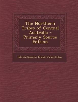 The Northern Tribes of Central Australia