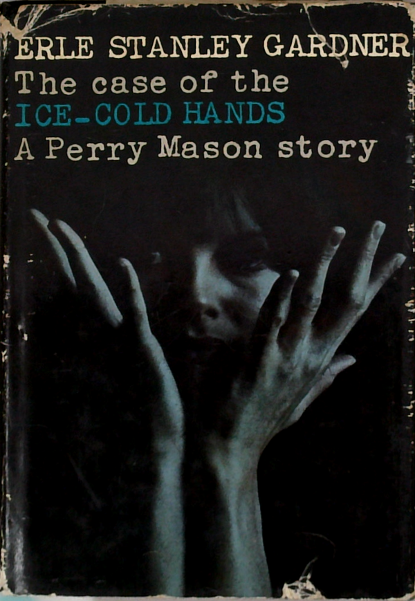The Case Of The Ice-Cold Hands: A Perry Mason Story