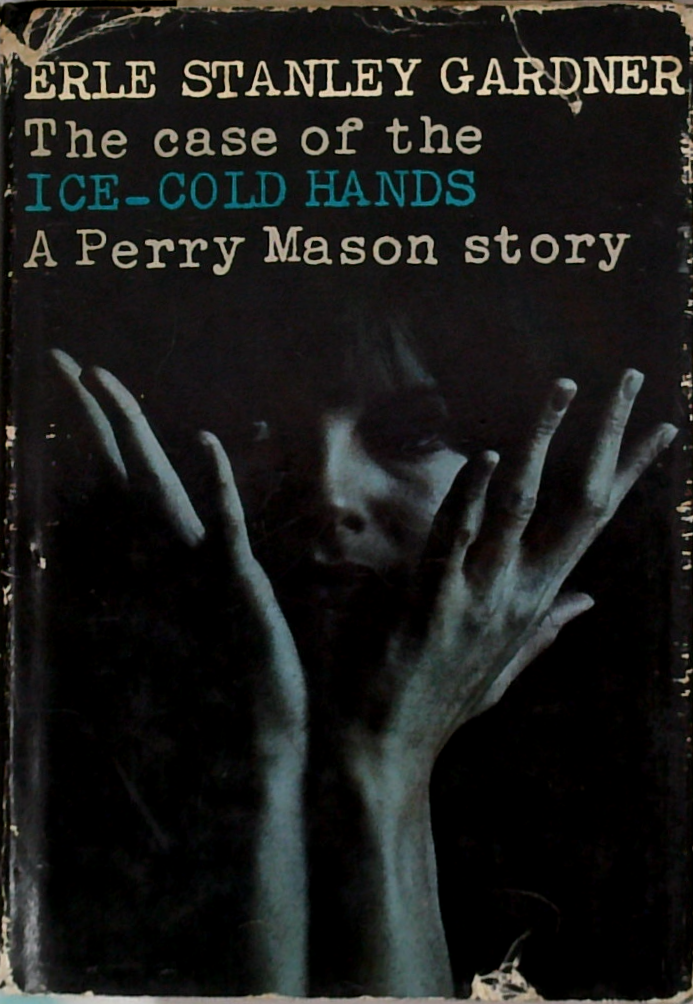 The Case Of The Ice-Cold Hands: A Perry Mason Story