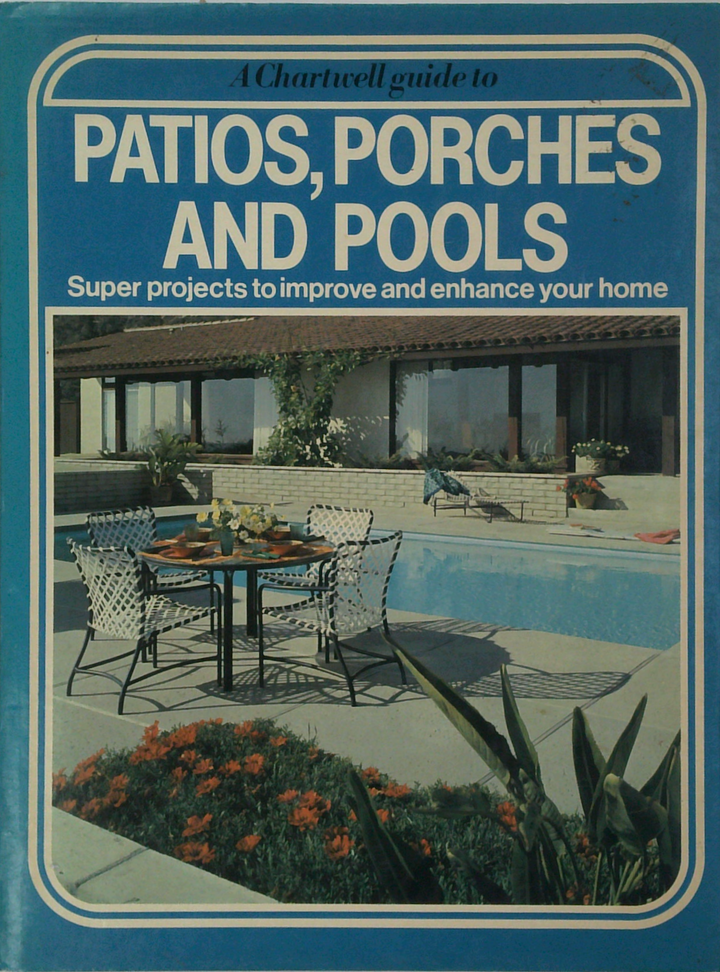 Patios, Porches And Pools: Super Projects To Improve And Enhance Your Home