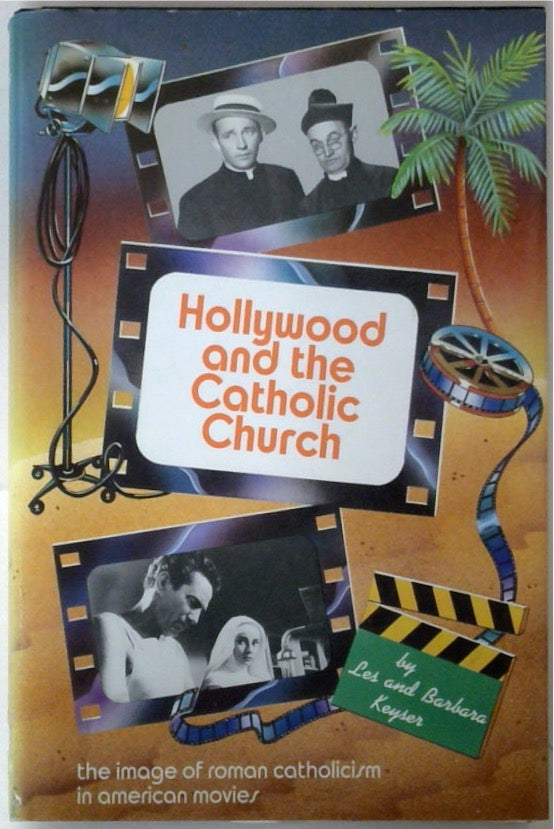 Hollywood and the Catholic Church: The Image of Roman Catholicism in American Movies