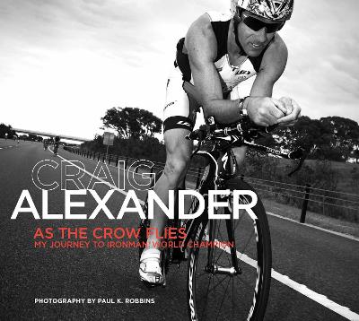 As the Crow Flies: My Journey to Ironman World Champion