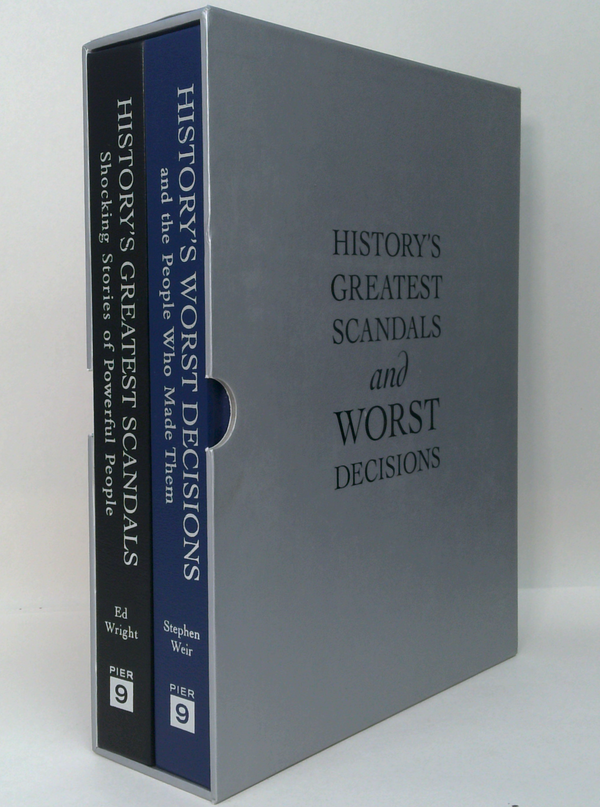 History's Greatest Scandals And Worst Decisions