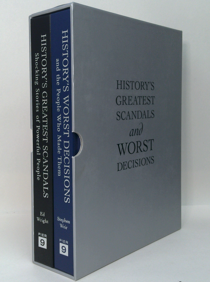 History's Greatest Scandals And Worst Decisions