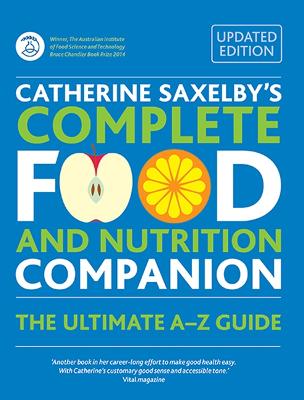 Catherine Saxelby's Complete Food and Nutrition Companion: The