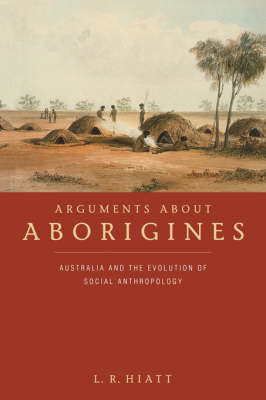 Arguments about Aborigines: Australia and the Evolution of Social