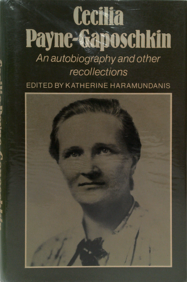 Cecilia Payne-Gaposchkin: An Autobiography And Other Recollections