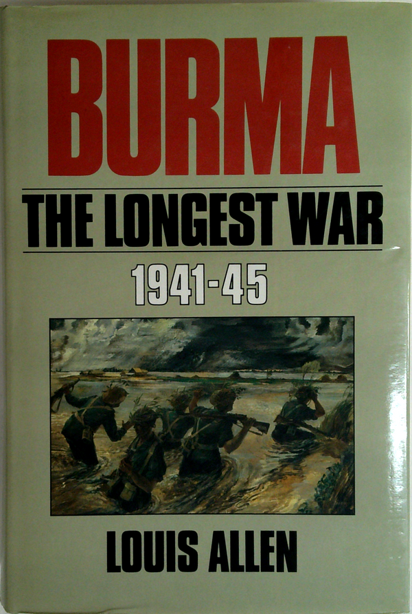 Burma: The Longest War 1941-45
