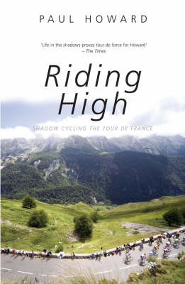 Riding HighShadow Cycling the Tour de France