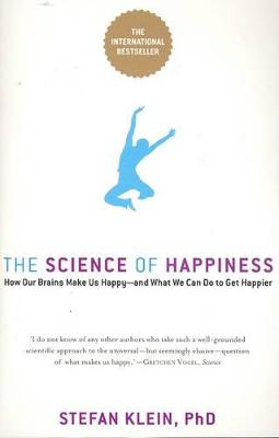 The Science of Happiness: How Our Brains Make us Happy and What we can