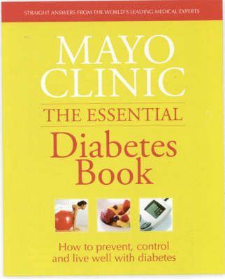Mayo Clinic: The Essential Diabetes Book