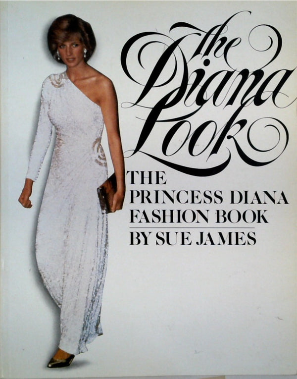 The Diana Look: The Princess Diana Fashion Book