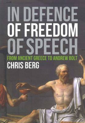 In Defence of Freedom of Speech: From Ancient Greece to Andrew Bolt