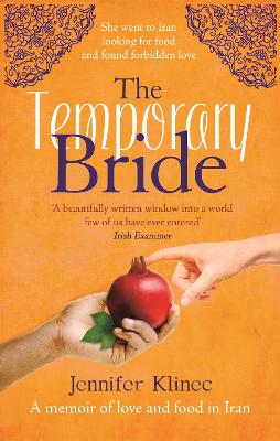 The Temporary Bride: A Memoir of Love and Food in Iran