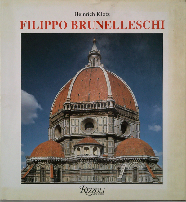 Filippo Brunelleschi: The Early Works And The Medieval Tradition