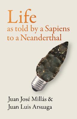 Life As Told by a Sapiens to a Neanderthal