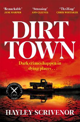 Dirt Town: Winner of the Crime Writers' Association New Blood Dagger