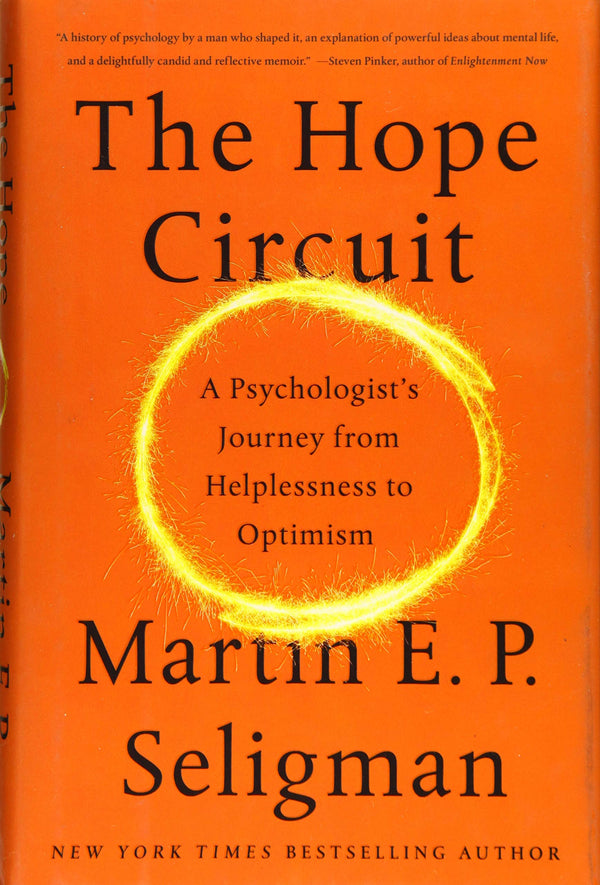 The Hope Circuit: A Psychologist's Journey from Helplessness to Optimism