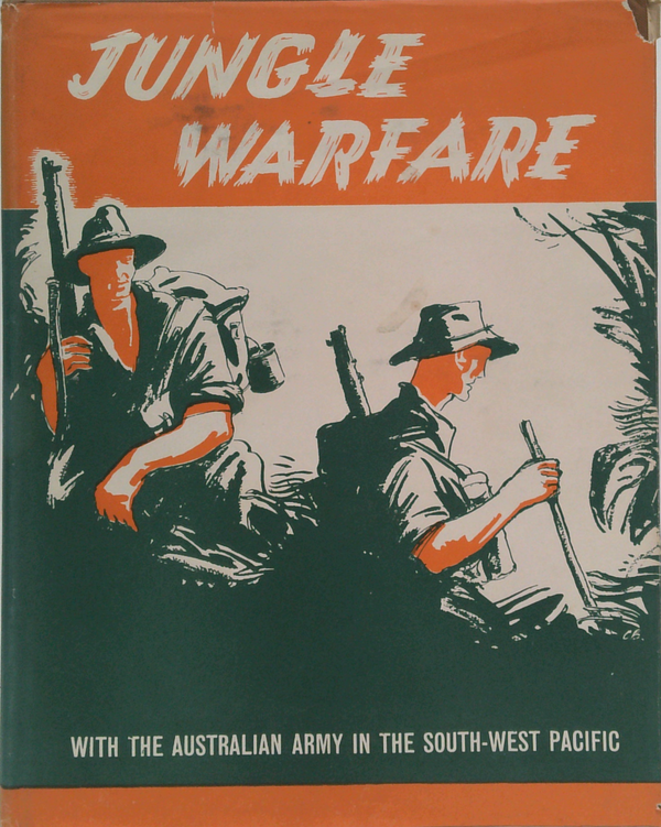 Jungle Warfare: With The Australian Army In The South-West Pacific