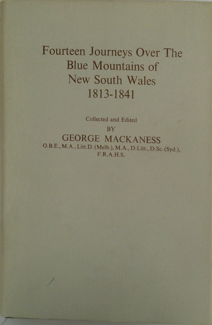Fourteen Journeys Over The Blue Mountains Of New South Wales 1813-1841