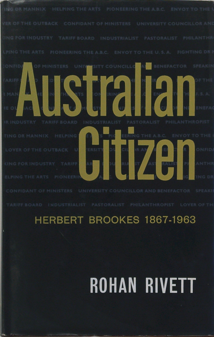Australian Citizen: Herbert Brookes 1867-1963.