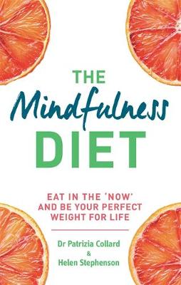 The Mindfulness Diet: Eat in the 'now' and be the perfect weight for