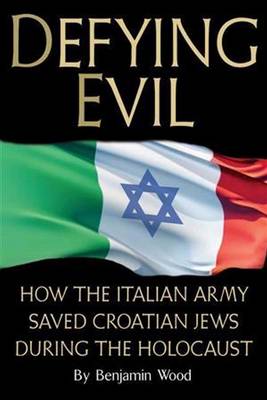 Defying Evil: How the Italian Army Saved Croatian Jews During the