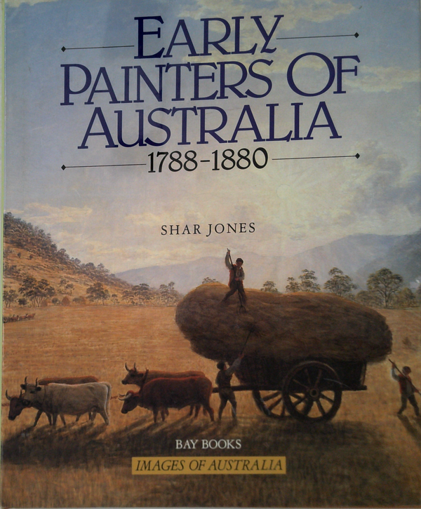 Early Painters Of Australia: 1788-1880