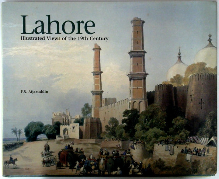 Lahore: Illustrated Views of the 19th Century