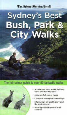 Sydney's Best Bush, Park & City Walks: Full-Colour Guide to Over 50