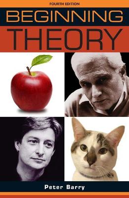 Beginning Theory: An Introduction to Literary and Cultural Theory: