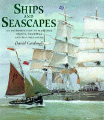 Ships and Seascapes: Introduction to Maritime Prints, Drawings and Watercolours