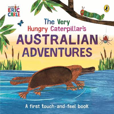 The Very Hungry Caterpillar's Australian Adventures: A touch-and-feel