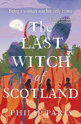 The Last Witch of Scotland: Waterstones Scottish Book of the Year 2024