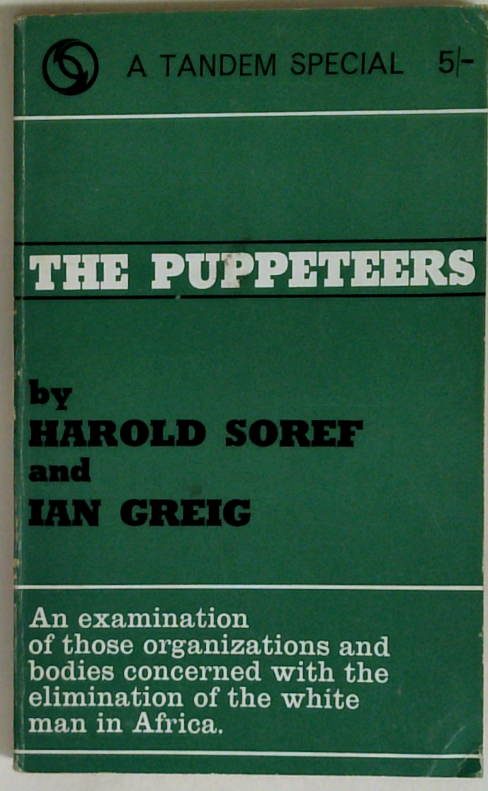 The Puppeteers - An Examination of Those Organizations and Bodies Concerned with the Elimination of the White Man In Africa