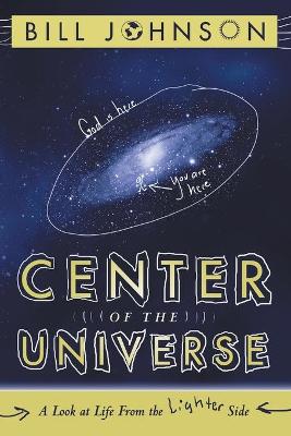 Center of the Universe: A Look at Life from the Lighter Side