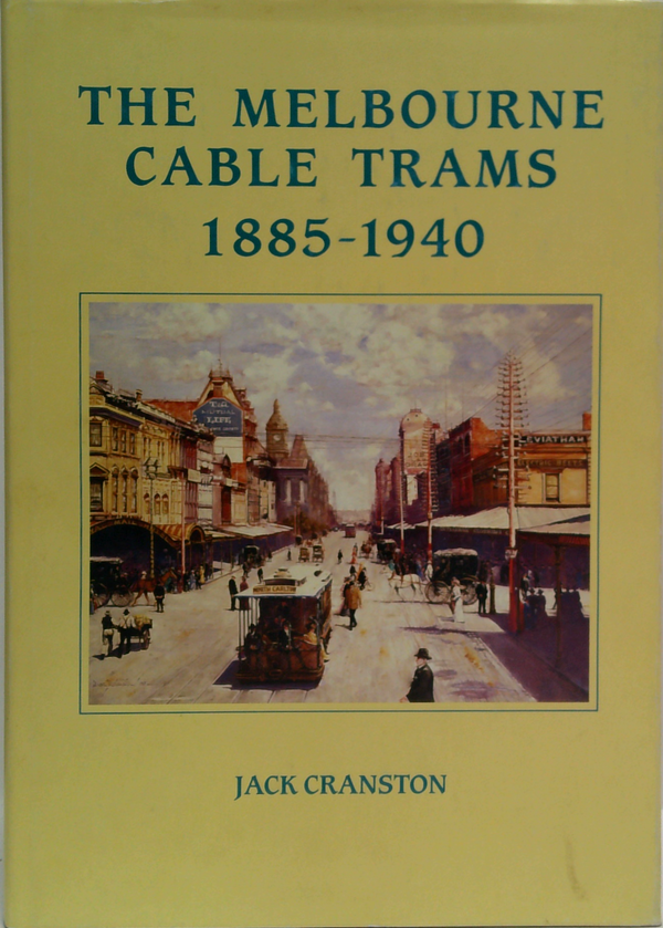 The Melbourne Cable Trams 1885-1940