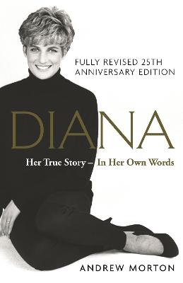 Diana: Her True Story - In Her Own Words: The Sunday Times Number-One