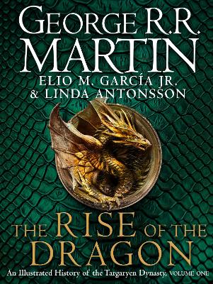 The Rise of the Dragon: An Illustrated History of the Targaryen
