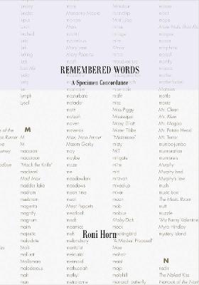 Roni Horn: Remembered Words: A Specimen Concordance