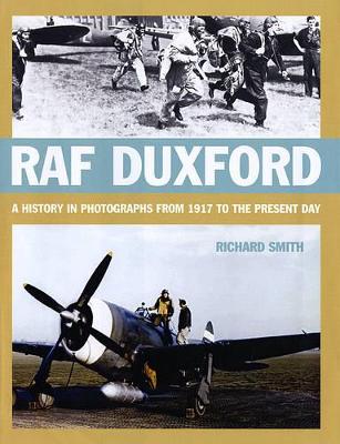 RAF Duxford: A History in Photographs from 1917 to the Present Day