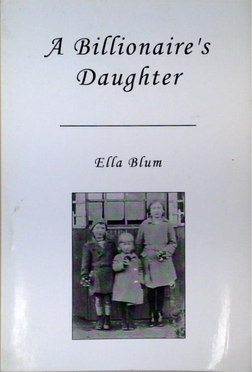 A Billionaire's Daughter: Events in the Life of a German Family from Weimar to Bonn