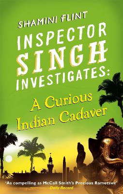 Inspector Singh Investigates: A Curious Indian Cadaver: Number 5 in