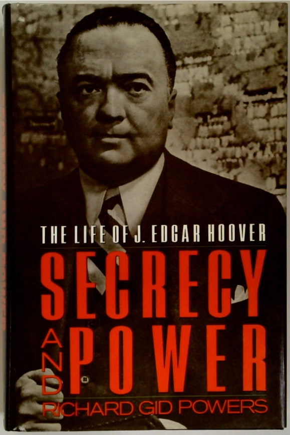 Secrecy and Power: The Life of J. Edgar Hoover