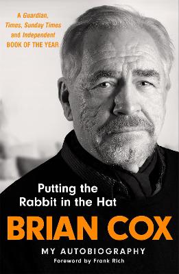 Putting the Rabbit in the Hat: The fascinating memoir from the star of