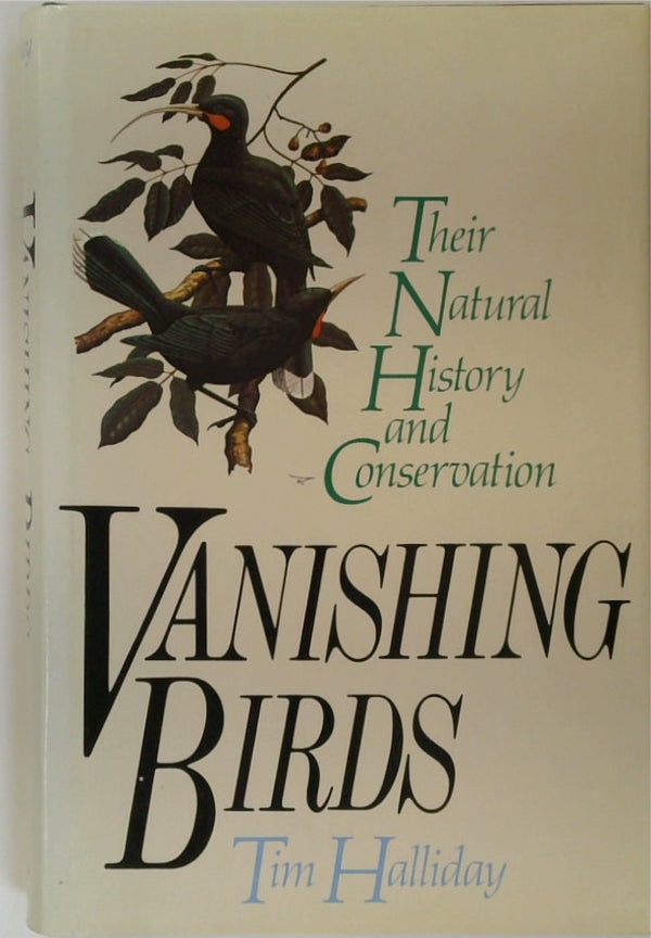 Vanishing Birds: Their Natural History and Conservation