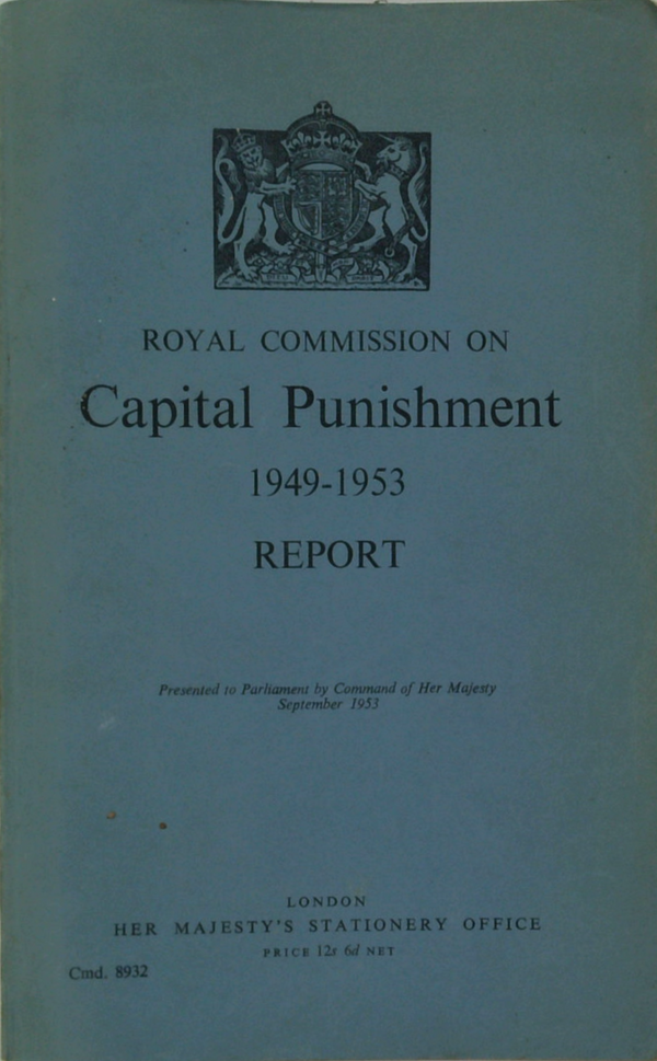 Royal Commission On Capital Punishment 1949-1953: Report