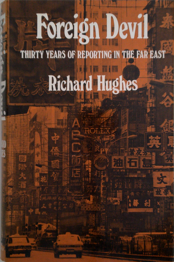 Foreign Devil: Thirty Years Of Reporting In The Far East