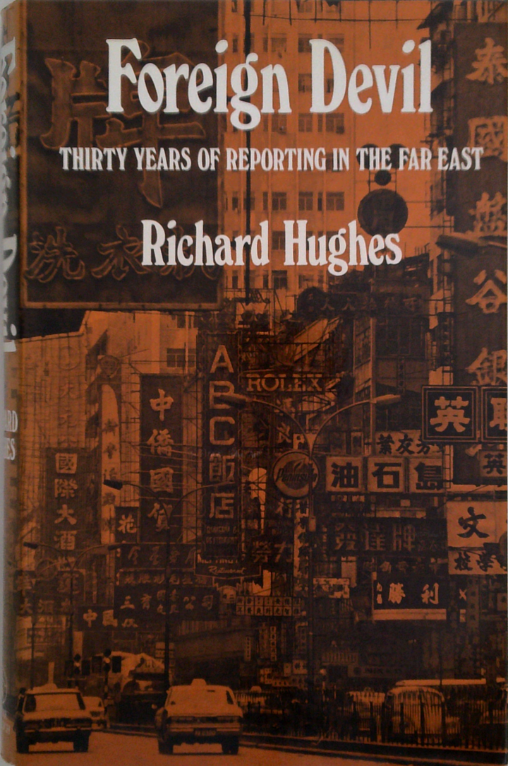 Foreign Devil: Thirty Years Of Reporting In The Far East