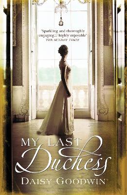 My Last Duchess: The unputdownable epic novel of an American Heiress